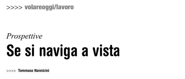 Welfare e lavoro, basta navigare a vista